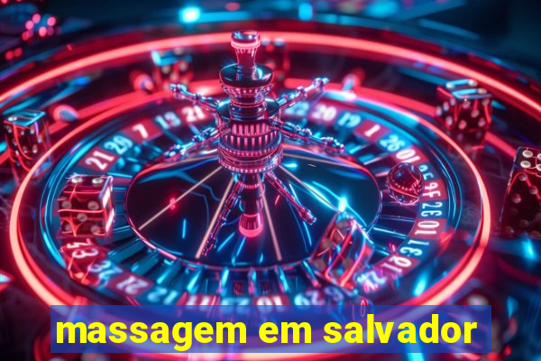 massagem em salvador